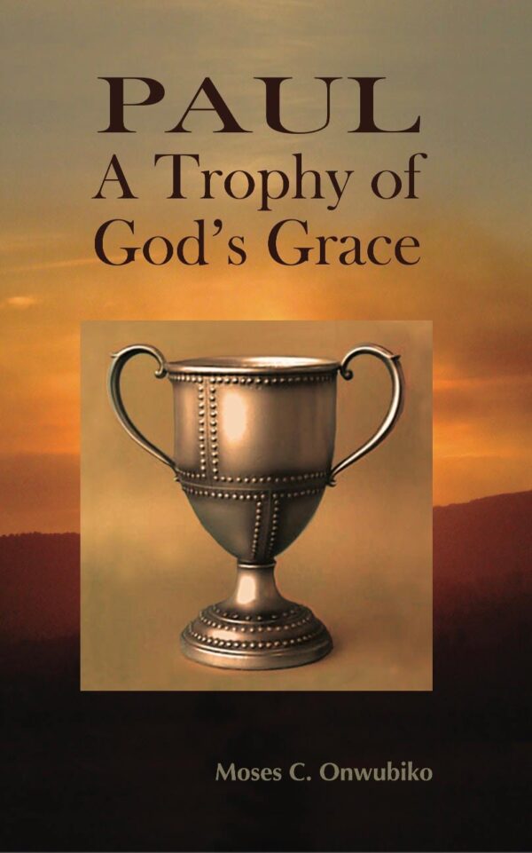 Paul, A Trophy of God's Grace